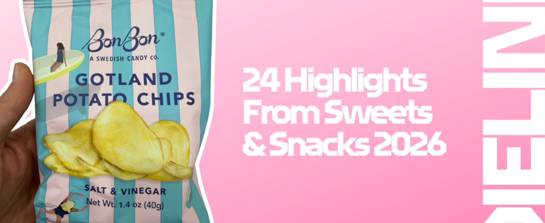 24 Highlights From Sweets & Snacks 2026